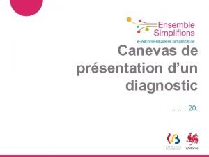 Canevas de prsentation dun diagnostic 20 Mode opratoire