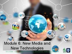 Module 6 New Media and New Technologies De