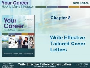 Chapter 8 Write Effective Tailored Cover Letters Write