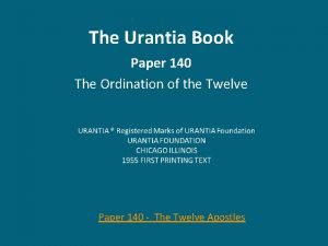 The Urantia Book Paper 140 The Ordination of