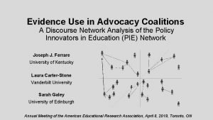 Evidence Use in Advocacy Coalitions A Discourse Network