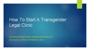 How To Start A Transgender Legal Clinic LESSONS