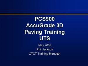 PCS 900 Accu Grade 3 D Paving Training