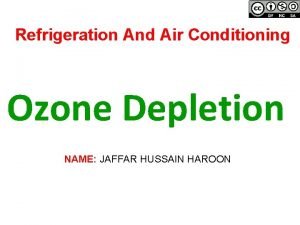 Refrigeration And Air Conditioning Ozone Depletion NAME JAFFAR