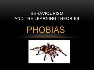 Behaviourism and phobias