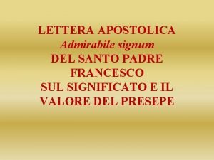 LETTERA APOSTOLICA Admirabile signum DEL SANTO PADRE FRANCESCO