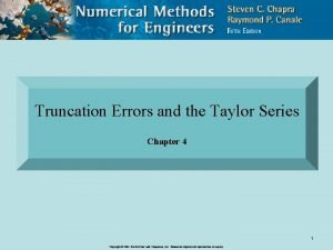 Truncation Errors and the Taylor Series Chapter 4