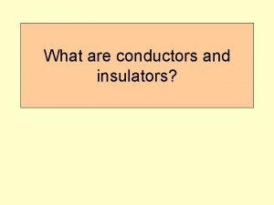 Is scissors a conductor or insulator