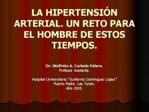 LA HIPERTENSIN ARTERIAL UN RETO PARA EL HOMBRE