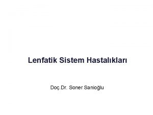 Lenfatik Sistem Hastalklar Do Dr Soner Saniolu dem