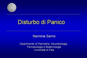 Disturbo di Panico Nannina Sarno Dipartimento di Psichiatria