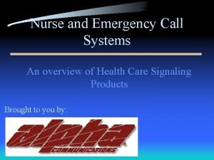 Nurse and Emergency Call Systems An overview of