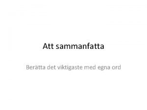 Att sammanfatta Bertta det viktigaste med egna ord