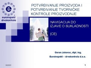 POTVRIVANJE PROIZVODA I POTVRIVANJE TVORNIKE KONTROLE PROIZVODNJE NAVIGACIJA