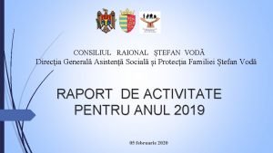 CONSILIUL RAIONAL TEFAN VOD Direcia General Asisten Social