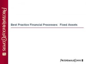 Best Practice Financial Processes Fixed Assets 2 Fixed
