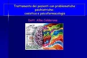 Trattamento dei pazienti con problematiche psichiatriche casistica e