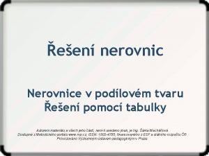 een nerovnic Nerovnice v podlovm tvaru een pomoc