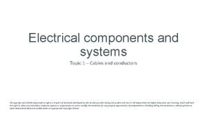 Electrical components and systems Topic 1 Cables and