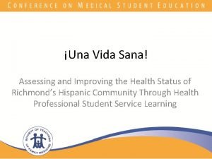 Una Vida Sana Assessing and Improving the Health