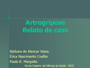 Artrogripose Relato de caso Brbara de Alencar Viana