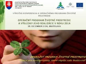 MINISTERSTVO IVOTNHO PROSTREDIA SR Sekcia environmentlnych programov a