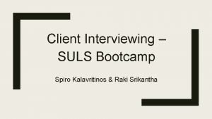 Client Interviewing SULS Bootcamp Spiro Kalavritinos Raki Srikantha