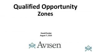Qualified Opportunity Zones David Peteler August 7 2019