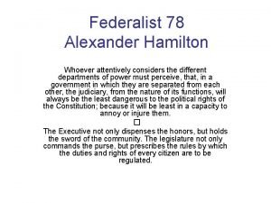 Federalist 78 Alexander Hamilton Whoever attentively considers the