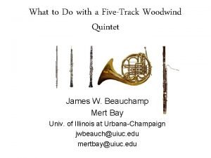 What to Do with a FiveTrack Woodwind Quintet