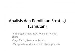 Analisis dan Pemilihan Strategi Lanjutan Hubungan antara ROI