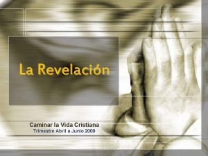 La Revelacin Caminar la Vida Cristiana Trimestre Abril