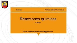 Qumica Profesor Bastin Crdenas G Reacciones qumicas 3