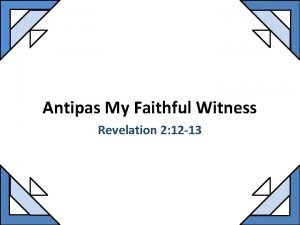 Antipas my faithful witness