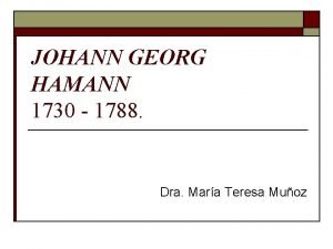 JOHANN GEORG HAMANN 1730 1788 Dra Mara Teresa