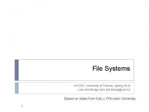 File Systems Inf2201 University of Troms Spring 2018