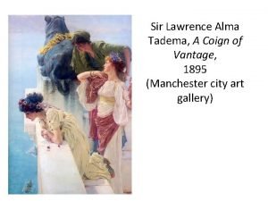 Sir Lawrence Alma Tadema A Coign of Vantage