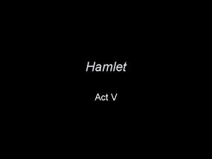 Hamlet Act V Hamlets Observations on Death Alas