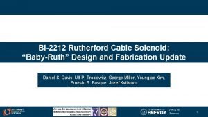 Bi2212 Rutherford Cable Solenoid BabyRuth Design and Fabrication