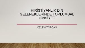 HIRSTYANLIK DN GELENEKLERNDE TOPLUMSAL CNSYET ZLEM TOPCAN HIRISTIYANLIK