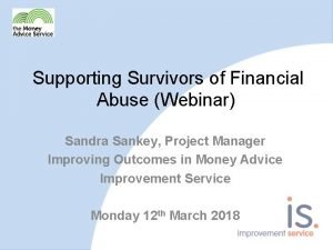 Supporting Survivors of Financial Abuse Webinar Sandra Sankey