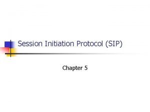 Session Initiation Protocol SIP Chapter 5 Introduction n