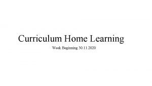 Curriculum Home Learning Week Beginning 30 11 2020