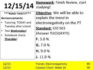 121514 READ THIS Announcements Tutoring TODAY and Tuesday