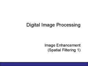 Spatial filtering in digital image processing