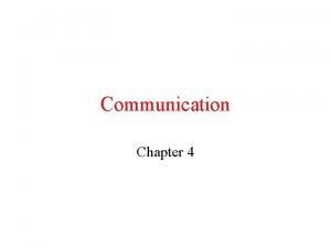 Communication Chapter 4 Introduction q Interprocess Communication is