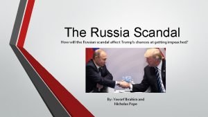 The Russia Scandal How will the Russian scandal