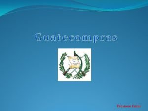 Presione Enter Qu es Guatecompras Guatecompras es un