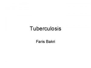 Tuberculosis Faris Bakri Microbiology Mycobacterium tuberculosis M bovis