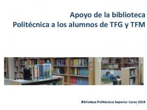 Apoyo de la biblioteca Politcnica a los alumnos